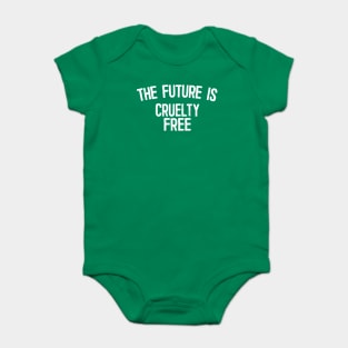 The Future Is Cruelty Free - Typography Design Baby Bodysuit